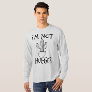 I'm Not A Hugger Funny Cactus T-Shirt