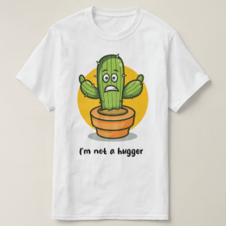 I'm not a hugger T-Shirt
