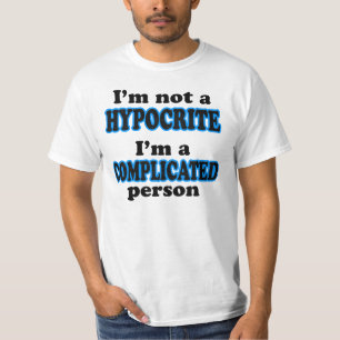 I'm not a hypocrite, I'm a complicated person T-Shirt
