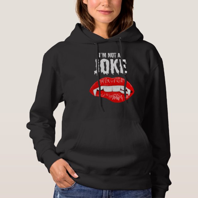 I'm Not A Joke Hoodie (Front)