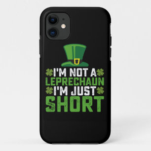 I'm Not a Leprechaun I'm Just Short St Patrick's iPhone 11 Case