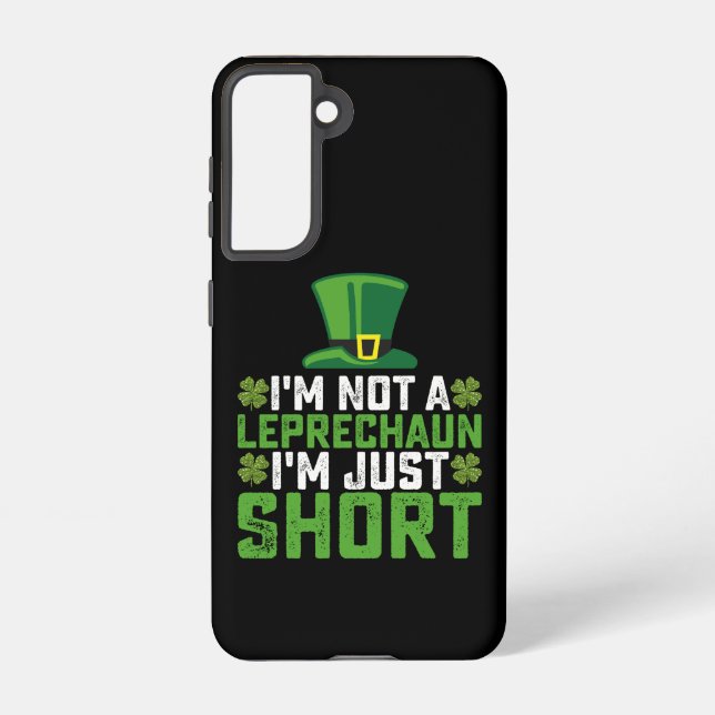 I'm Not a Leprechaun I'm Just Short St Patrick's Samsung Galaxy S21 Case (Back)