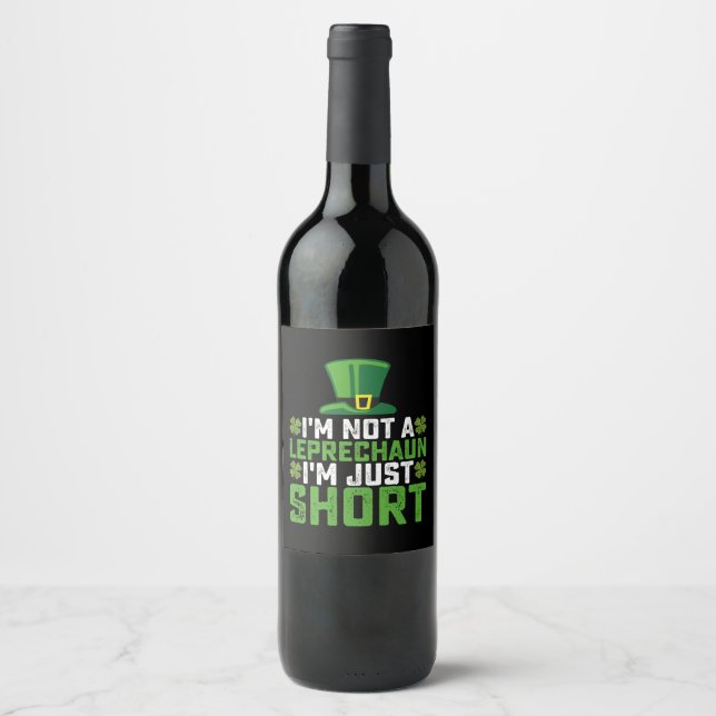 I'm Not a Leprechaun I'm Just Short St Patrick's Wine Label (Front)