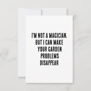 I'm not a magician, but I can make your garden pro Thank You Card
