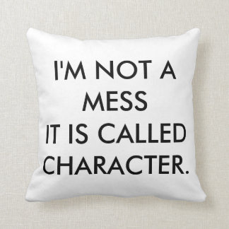 I'M NOT A MESS! Overstuffed Decor Throw Pillow