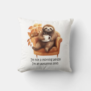 I'm Not a Morning Person Autumnal Sloth Cushion