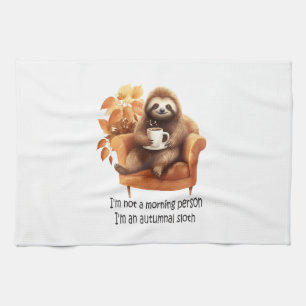 I'm Not a Morning Person Autumnal Sloth Tea Towel