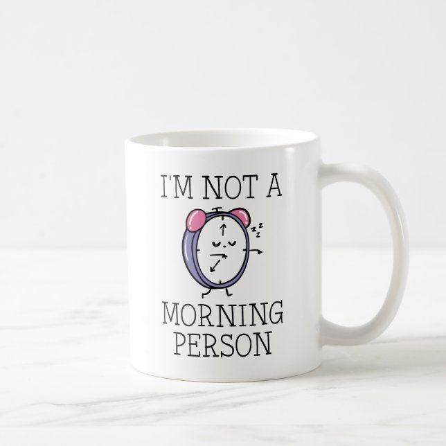 I'm Not A Morning Person Coffee Mug (Right)