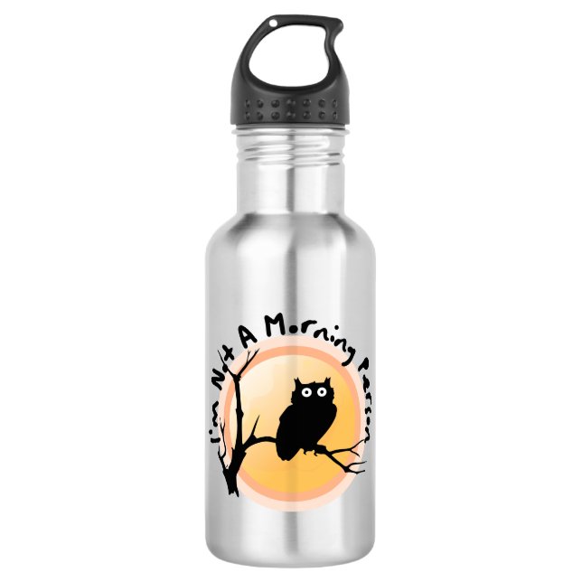 I'm Not A Morning Person funny owl quote 532 Ml Water Bottle (Front)