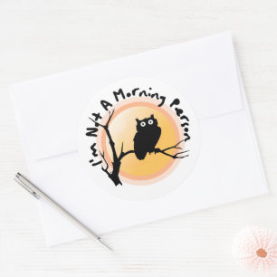I'm Not A Morning Person funny owl quote Classic Round Sticker