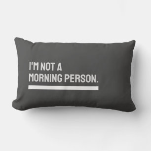 "I'm Not A Morning Person" Minimalist Throw Pillow