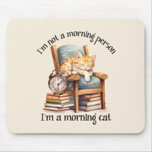 I'm Not A Morning Person Mouse Pad