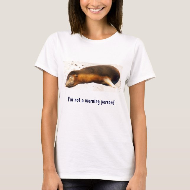 I'm not a morning person! T-Shirt (Front)