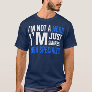 I'm Not A Nerd I'm Just Smartest Nasa Specialist T T-Shirt