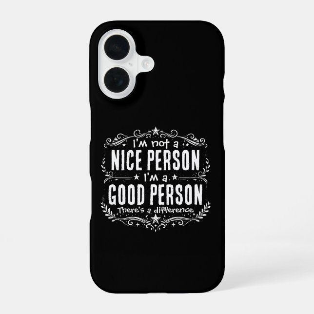 I'm not a nice person I'm a good person Funny iPhone 16 Case (Back)