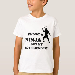 I'm Not a Ninja But My Boyfriend Is T-Shirt