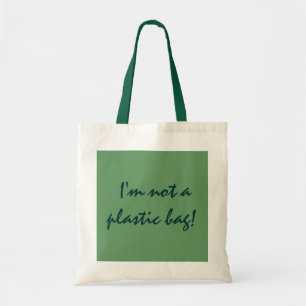 I'm not a plastic bag!- tote bag