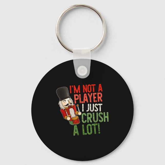 I'm Not A Player I Just Crush A-lot Funny Xmas Des Key Ring (Front)