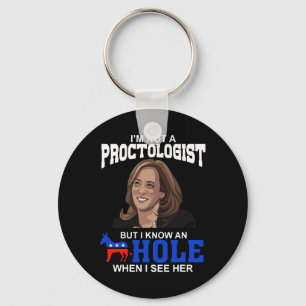 I'm Not A Proctologist But I Know An Hole When I S Key Ring
