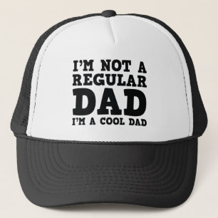 I'm Not A Regular Dad I'm A Cool Dad Trucker Hat