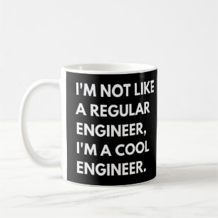 I'm Not A Regular Engineer I'm A Cool Engineer Coffee Mug