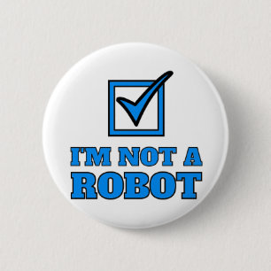 I'm not a robot 6 cm round badge