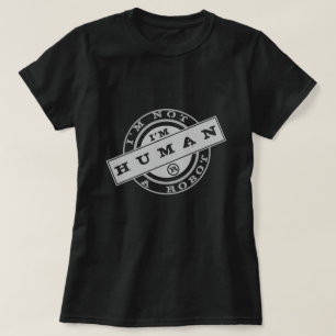 I'm Not A Robot - I'm Human - I Have Heart - Black T-Shirt