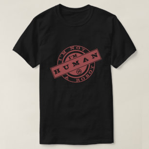 I'm Not A Robot - I'm Human - I Have Heart - Black T-Shirt