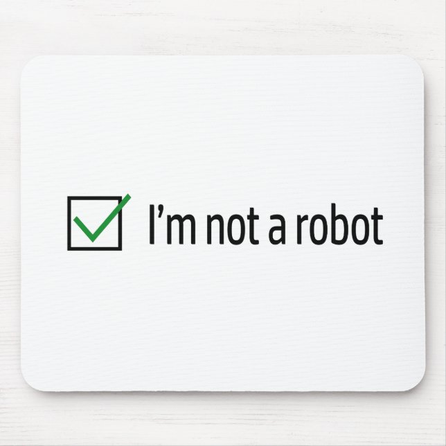 I'm Not A Robot Mouse Pad (Front)