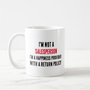 I'm not a salesperson, I'm a happiness provider Coffee Mug