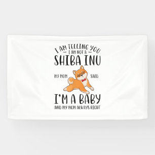 I'm Not a Shiba Inu My Mum Said I'm A Baby Banner