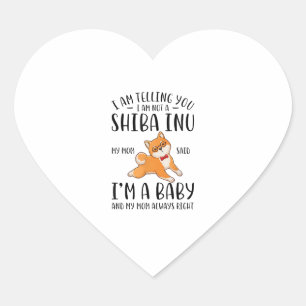 I'm Not a Shiba Inu My Mum Said I'm A Baby Heart Sticker