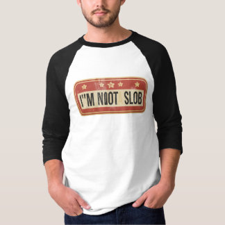 I'm not a slob T-Shirt