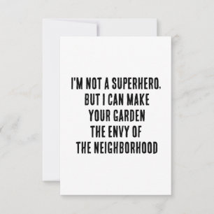 I'm not a superhero, but I can make your garden th Thank You Card