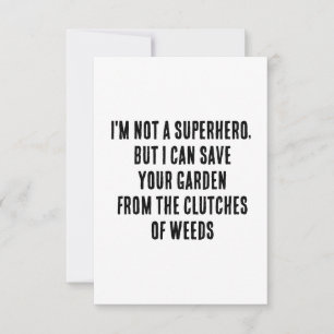 I'm not a superhero, but I can save your garden fr Thank You Card