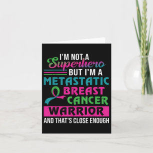 Im Not A Superhero Im A Metastatic Breast Cancer W Card