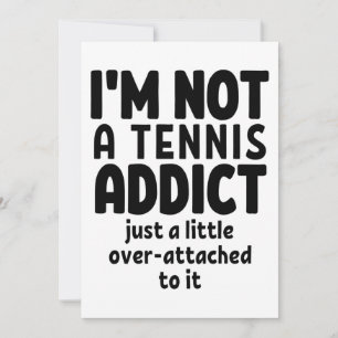 I'm not a tennis addict. card