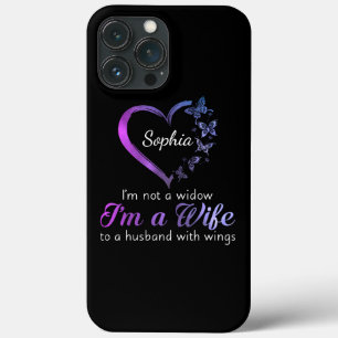 I'm Not A Widow I'm A Wife To A Husband With Wings iPhone 13 Pro Max Case