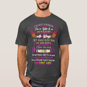 I'm Not A Widow I'm A Wife To A Husband With Wings T-Shirt
