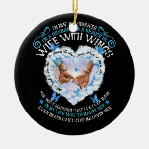 I'm Not A Widower I'm A Husband To A Beautiful Wif Ceramic Ornament