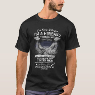 I'M Not A Widower I'M A Husband To A Beautiful Win T-Shirt