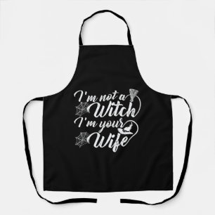 Im Not a Witch Im Your Wife Funny Gift Apron