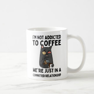 I'm not addicted to coffee mug