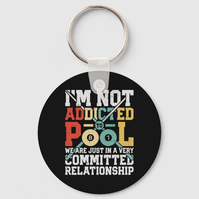 Im Not Addicted To Pool Funny Billiards Player 8 B Key Ring (Front)