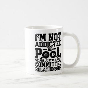 I'm Not Addicted To Pool Funny Billiards Player 8 Coffee Mug