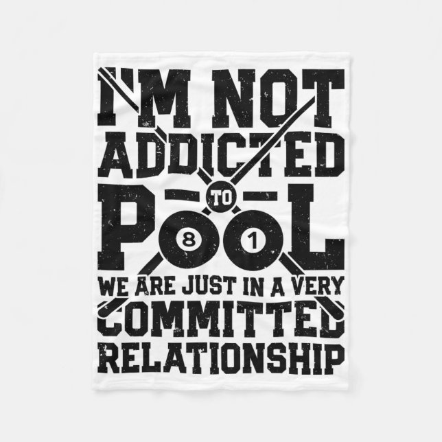 I'm Not Addicted To Pool Funny Billiards Player 8  Fleece Blanket (Front)