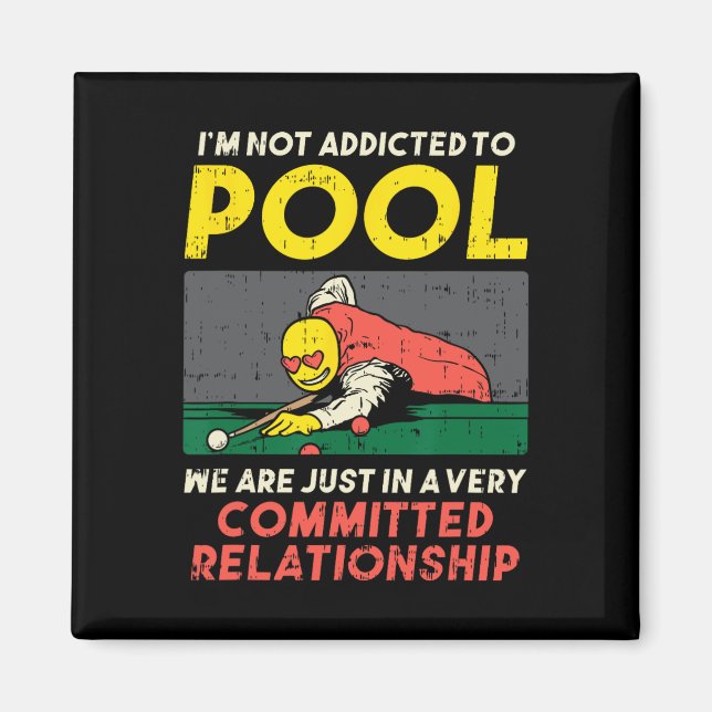 Im Not Addicted To Pool Player Snooker Billiards V Magnet (Front)
