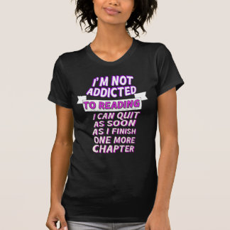 I'm Not Addicted to Reading T-shirt design 2025