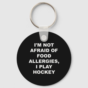 I'm Not Afraid Of Food Allergies  Key Ring