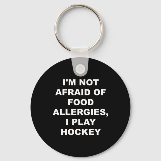 I'm Not Afraid Of Food Allergies  Key Ring (Front)